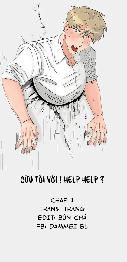 CỨU TÔI VỚI ! HELP! HELP? - Chapter 1