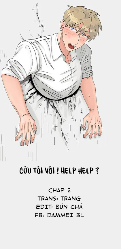 CỨU TÔI VỚI ! HELP! HELP? - Chapter 2