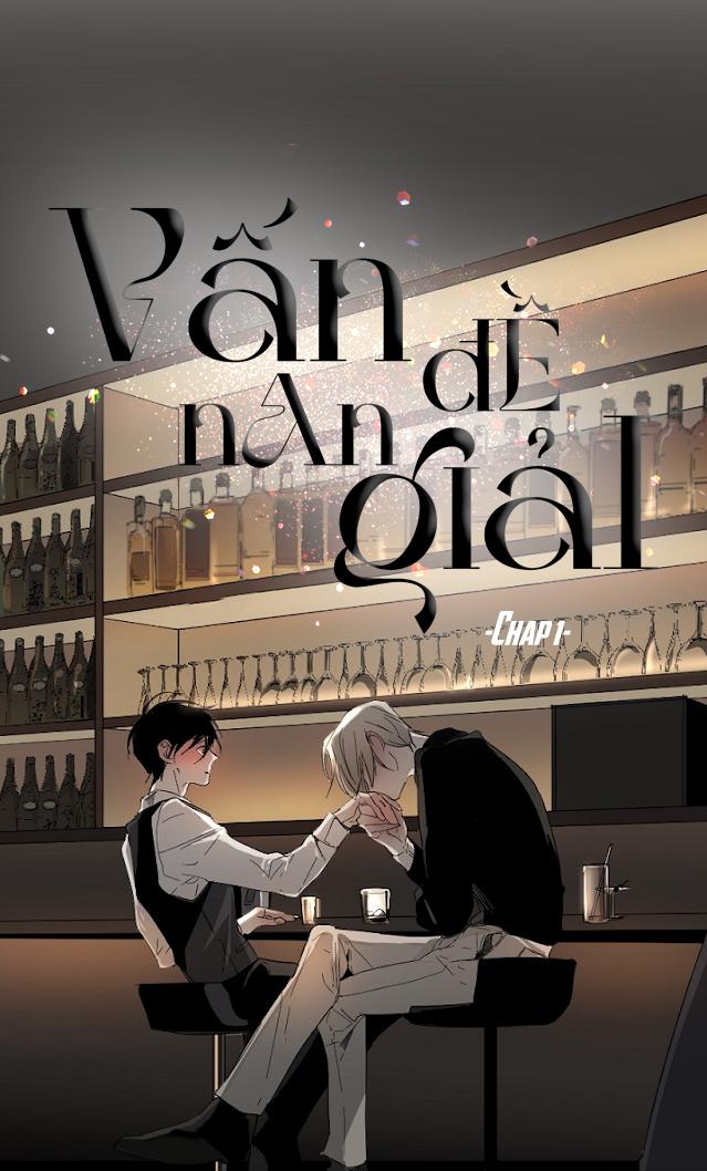 Vấn Đề Nan Giải - Chapter 1