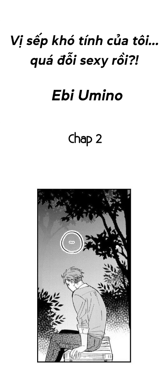 Vị sếp khó tính của tôi....quá đỗi sexy rồi?! - Chapter 2