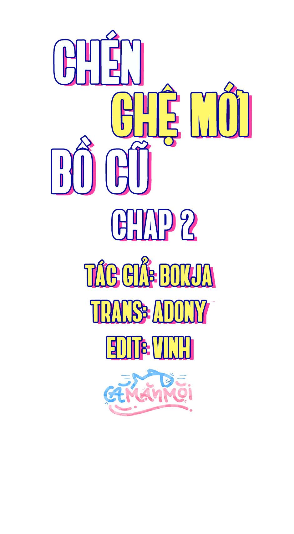Chén Ghệ Mới Bồ Cũ - Chapter 2